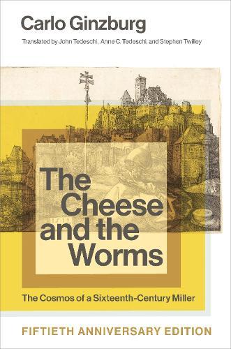 The Cheese and the Worms: The Cosmos of a Sixteenth-Century Miller