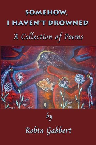 Somehow, I Haven't Drowned