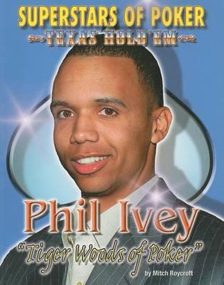 Phil 'Tiger Woods of Poker' Ivey