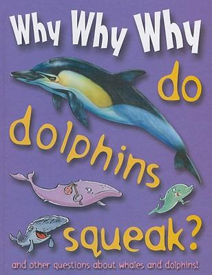 Why Why Why Do Dolphins Squeak?