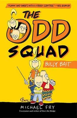 The Odd Squad, Bully Bait
