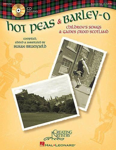 Hot Peas and Barley-O: Children'S Songs and Games from Scotland