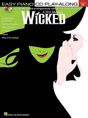 Wicked: Easy Piano CD Play-Along Volume 26