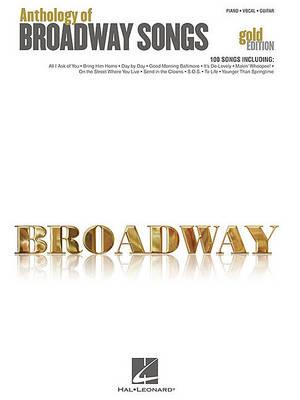 Anthology of Broadway Songs: Gold Edition: Piano, Vocal, Guitar