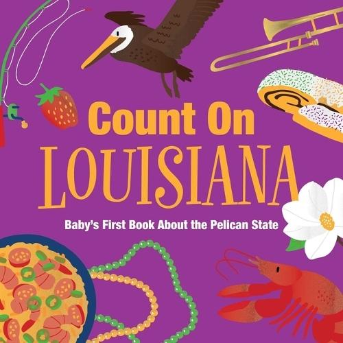Count On Louisiana: Baby’s First Book About the Pelican State