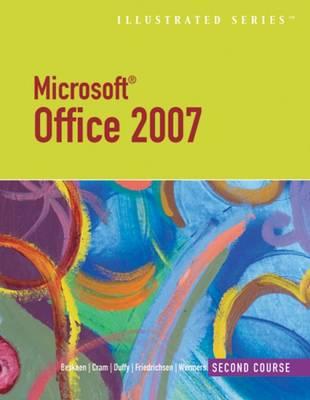 Microsoft Office 2007: Illustrated Second Course