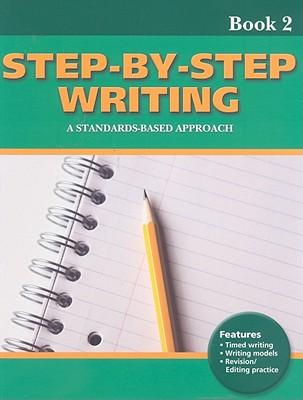 Step-By-Step Writing Book 2 A Standards-Based Approach