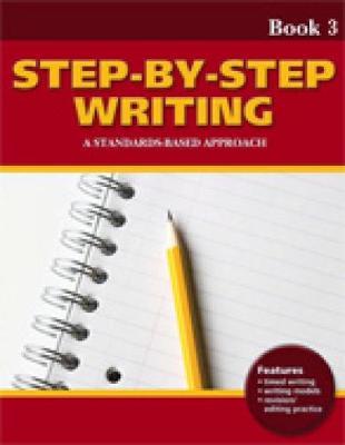 Step-by-Step Writing Book 3: A Standards-Based Approach