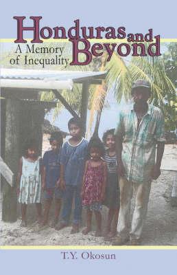 Honduras and Beyond: A Memory of Inequality