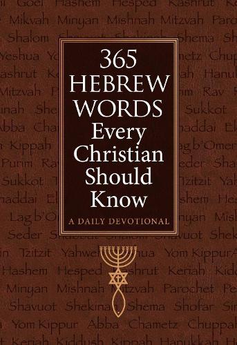 365 Hebrew Words Every Christian Should Know: A Daily Devotional