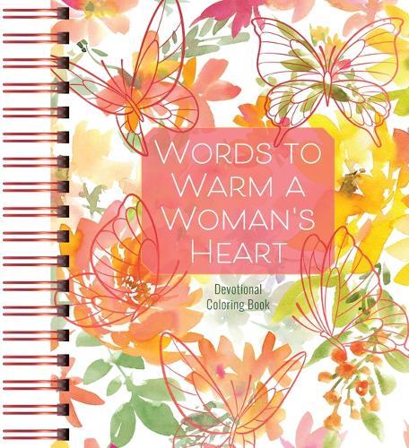 Words to Warm a Woman's Heart: Devotional Coloring Book