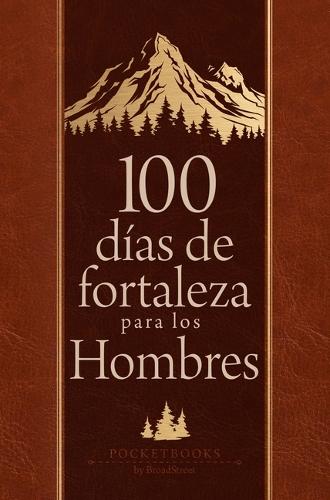 100 Días de Fortaleza Para Los Hombres: Libros de Bolsillo Por Broadstreet