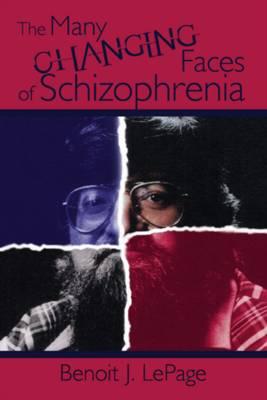The Many Changing Faces of Schizophrenia