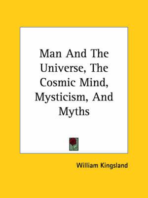 Man and the Universe, the Cosmic Mind, Mysticism, and Myths