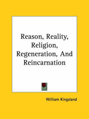 Reason, Reality, Religion, Regeneration, and Reincarnation