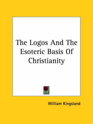 The Logos and the Esoteric Basis of Christianity