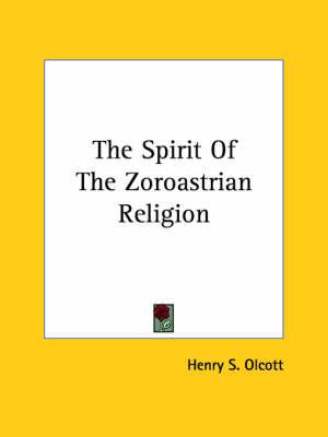The Spirit of the Zoroastrian Religion