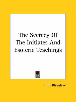 The Secrecy of the Initiates and Esoteric Teachings