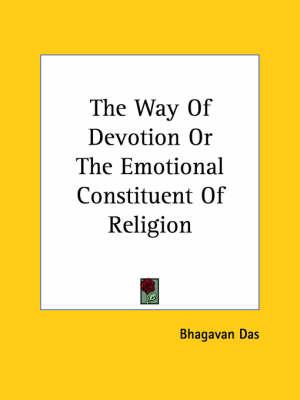 The Way of Devotion or the Emotional Constituent of Religion
