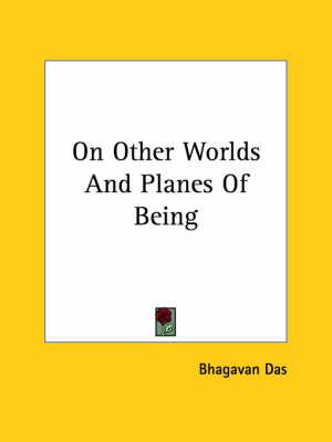On Other Worlds and Planes of Being