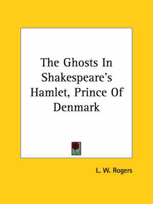 The Ghosts in Shakespeare's Hamlet, Prince of Denmark