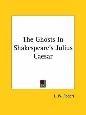 The Ghosts in Shakespeare's Julius Caesar
