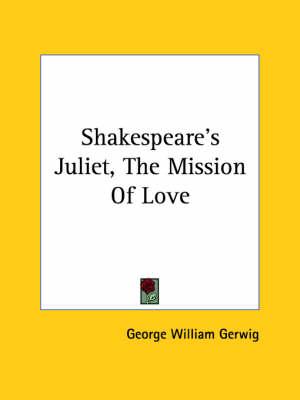 Shakespeare's Juliet, the Mission of Love