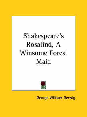 Shakespeare's Rosalind, a Winsome Forest Maid