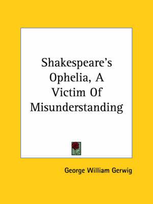 Shakespeare's Ophelia, a Victim of Misunderstanding