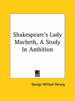 Shakespeare's Lady Macbeth, a Study in Ambition