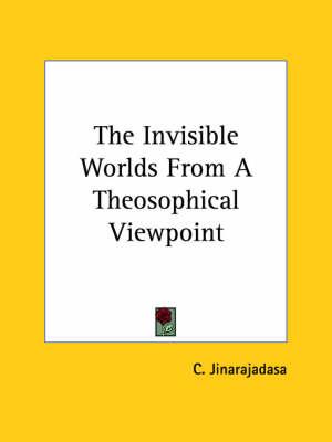 The Invisible Worlds from a Theosophical Viewpoint