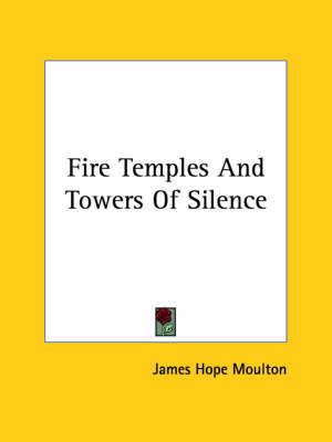 Fire Temples and Towers of Silence