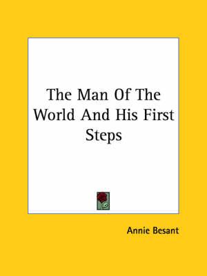 The Man of the World and His First Steps