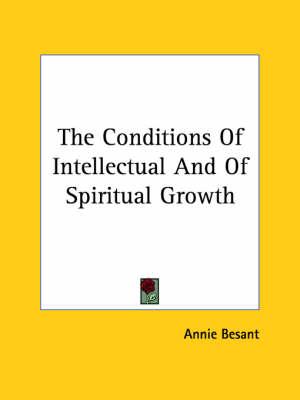 The Conditions of Intellectual and of Spiritual Growth