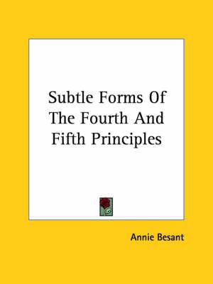 Subtle Forms of the Fourth and Fifth Principles