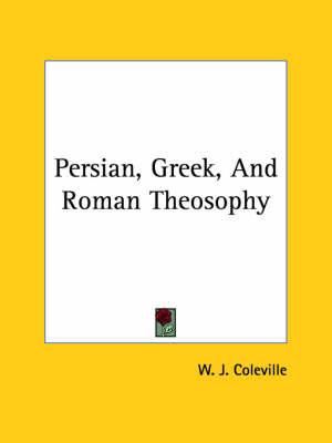 Persian, Greek, and Roman Theosophy