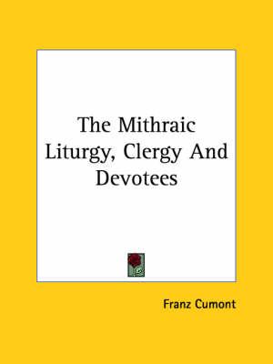 The Mithraic Liturgy, Clergy and Devotees