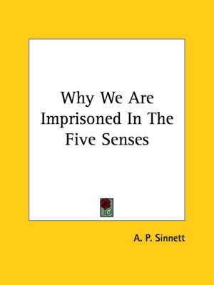 Why We Are Imprisoned in the Five Senses