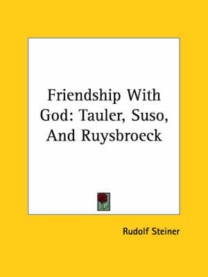 Friendship with God: Tauler, Suso, and Ruysbroeck