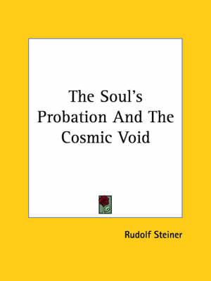 The Soul's Probation and the Cosmic Void