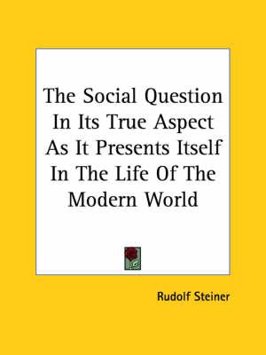 The Social Question in Its True Aspect as It Presents Itself in the Life of the Modern World