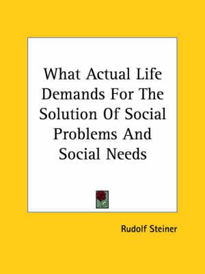 What Actual Life Demands for the Solution of Social Problems and Social Needs