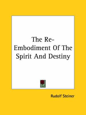 The Re-Embodiment of the Spirit and Destiny