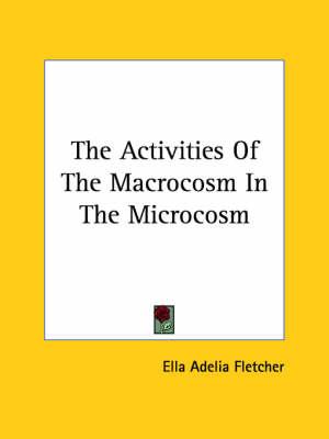 The Activities of the Macrocosm in the Microcosm