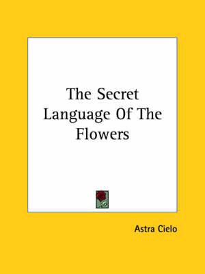 The Secret Language of the Flowers