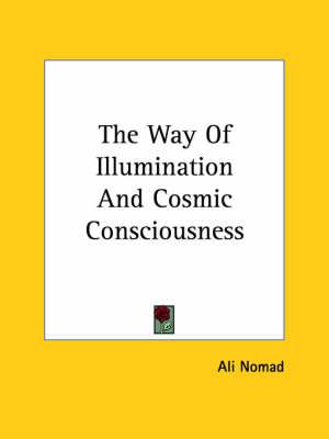 The Way of Illumination and Cosmic Consciousness