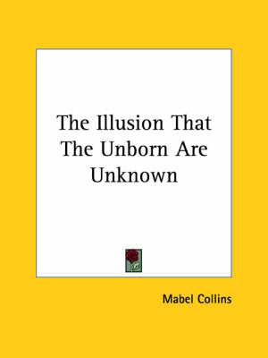 The Illusion That the Unborn Are Unknown