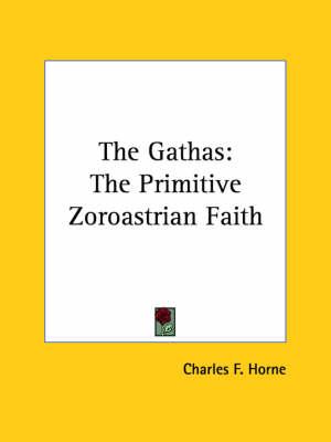 The Gathas: The Primitive Zoroastrian Faith
