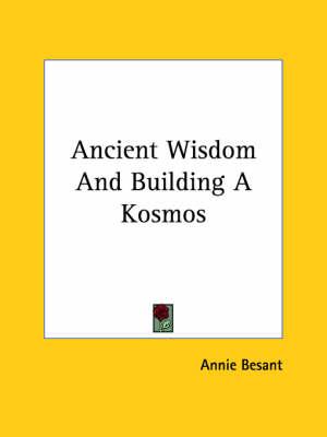 Ancient Wisdom and Building a Kosmos