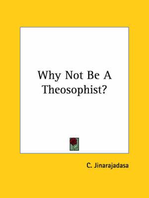Why Not Be a Theosophist?